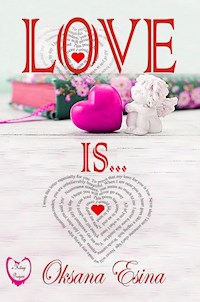 Love Is ... - Oksana Esina - E-Book