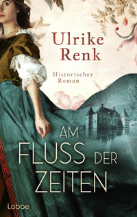 Am Fluss der Zeiten - Ulrike Renk - E-Book