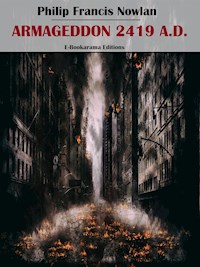 Armageddon 2419 A.D. - Philip Francis Nowlan - E-Book