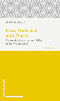 Eros, Wahrheit und Macht - Bernd Hüppauf - E-Book