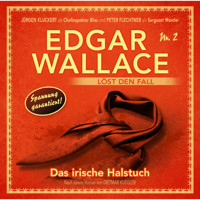 Edgar Wallace, Edgar Wallace löst den Fall, Nr. 2: Das irische Halstuch - Dietmar Kuegler - Hörbuch