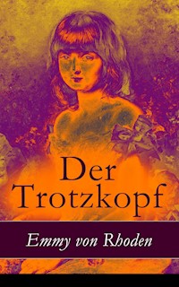 Der Trotzkopf - Emmy von Rhoden - E-Book
