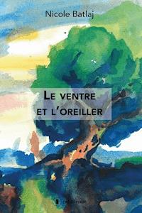 Le ventre et l'oreiller - Nicole Batlaj - E-Book