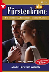 Als der Fürst sich verliebte - Unveröffentlichter Roman - Elke Bräunling - E-Book