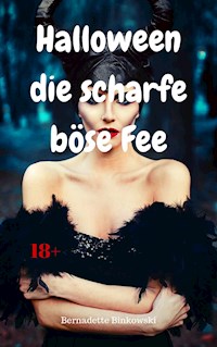 Halloween – die scharfe böse Fee - Bernadette Binkowski - E-Book