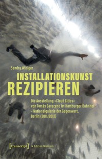 Installationskunst rezipieren - Sandra Winiger - kostenlos E-Book