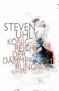 Königreich der Dämmerung - Steven Uhly - E-Book
