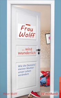 Frau Wolff wird wunderlich - Peter Wolff - E-Book