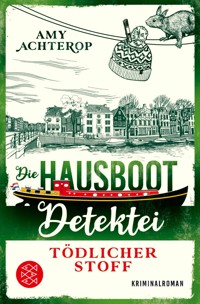 Die Hausboot-Detektei - Tödlicher Stoff - Amy Achterop - E-Book