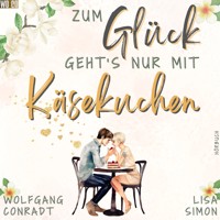 Zum Glück geht's nur mit Käsekuchen - Wolfgang Conradt - Hörbuch
