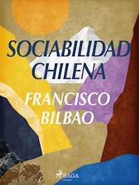 Sociabilidad chilena - Francisco Bilbao - E-Book