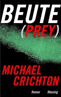 Beute - Michael Crichton - E-Book