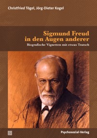 Sigmund Freud in den Augen anderer - Christfried Tögel - E-Book