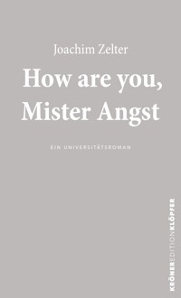 How are you, Mister Angst - Joachim Zelter - E-Book