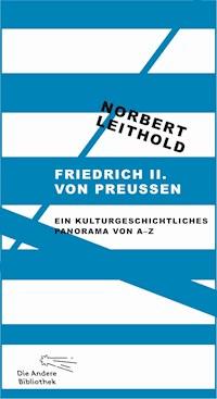 Friedrich II. von Preußen - Norbert Leithold - E-Book