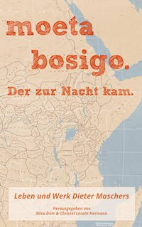 moeta bosigo - Der zur Nacht kam. - Dieter Mascher - E-Book