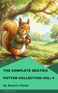 The Complete Beatrix Potter Collection vol 4 - Beatrix Potter - kostenlos E-Book