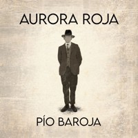 Aurora roja - Pío Baroja - Hörbuch