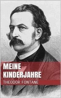 Meine Kinderjahre - Theodor Fontane - E-Book