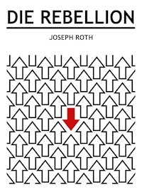 Die Rebellion - Joseph Roth - E-Book