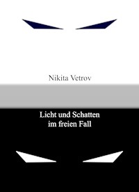 Licht und Schatten im freien Fall - Nikita Vetrov - E-Book