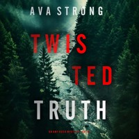 Twisted Truth (An Amy Rush Suspense Thriller—Book 1) - Ava Strong - kostenlos Hörbuch