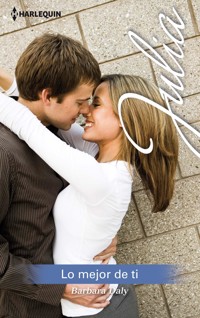 Lo mejor de ti - Barbara Daly - E-Book