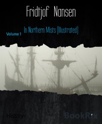 In Northern Mists (Illustrated) - Fridtjof Nansen - E-Book