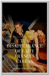 The Disappearance of Lady Frances Carfax - Arthur Conan Doyle - E-Book