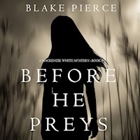 Before He Preys (A Mackenzie White Mystery–Book 9) - Blake Pierce - Hörbuch