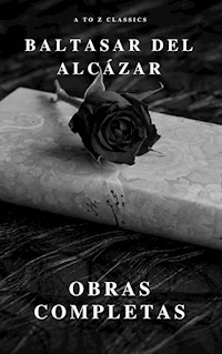 Baltasar del Alcázar: Obras completas - Baltasar (del) Alcazar - E-Book