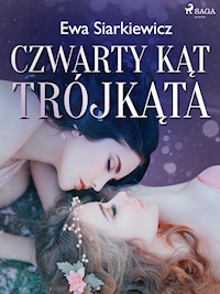 Czwarty kąt trójkąta - Ewa Siarkiewicz - E-Book