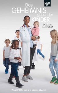 Das Geheimnis gesunder Kinder - Karella Easwaran - E-Book