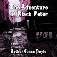 The Adventure of Black Peter - Arthur Conan Doyle - Hörbuch