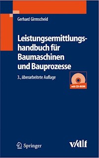 Leistungsermittlungshandbuch für Baumaschinen und Bauprozesse - Gerhard Girmscheid - E-Book