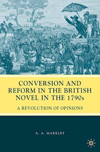 Conversion and Reform in the British Novel in the 1790s - A. Markley - E-Book