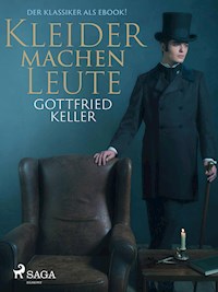 Kleider machen Leute - Der Klassiker als eBook! - Gottfried Keller - E-Book
