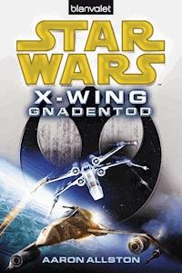 Star Wars™ X-Wing. Gnadentod - Aaron Allston - E-Book