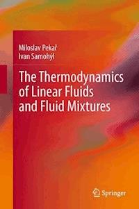 The Thermodynamics of Linear Fluids and Fluid Mixtures - Miloslav Pekař - E-Book