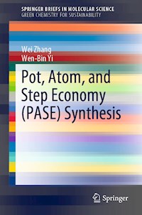 Pot, Atom, and Step Economy (PASE) Synthesis - Wei Zhang - E-Book