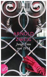 Junge Frau von 1914 - Arnold Zweig - E-Book
