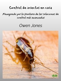 Control De Insectos En Casa - Owen Jones - E-Book