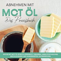 Abnehmen mit MCT Öl - Das Praxisbuch: Wie Sie mit MCT Öl effektiv Körperfett verlieren, Ihren Stoffwechsel beschleunigen und Hungergefühl unterdrücken - Laura Schönfeld - Hörbuch