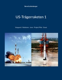US-Trägerraketen 1 - Bernd Leitenberger - E-Book