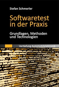 Softwaretest in der Praxis - Stefan Schmerler - E-Book