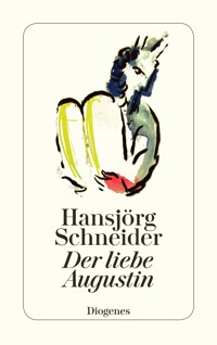Der liebe Augustin - Hansjörg Schneider - E-Book