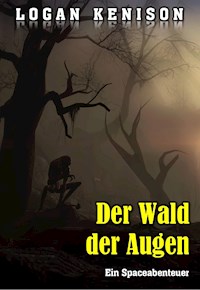 Der Wald der Augen - Logan Kenison - E-Book