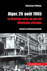 Alger, 20  août 1965 - Christian Phéline - E-Book