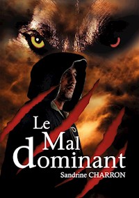 Le Mal dominant - Sandrine Charron - E-Book