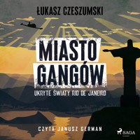 Miasto gangów. Ukryte światy Rio de Janeiro - Łukasz Czeszumski - Hörbuch